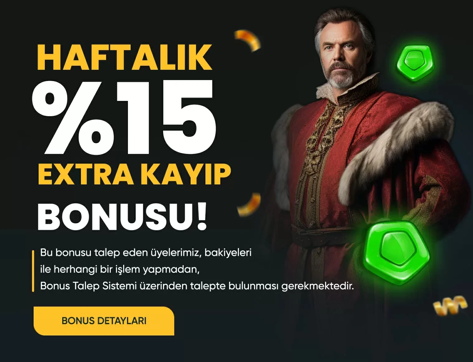 Haftalık kayıplarına ek %15 bonus
