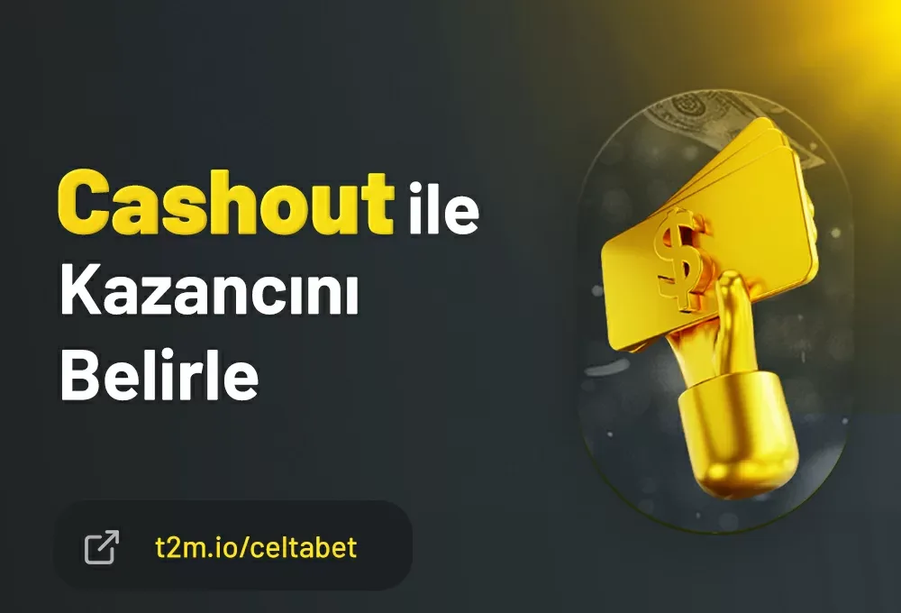 Cashout ile kazancınızı kendiniz belirleyin!