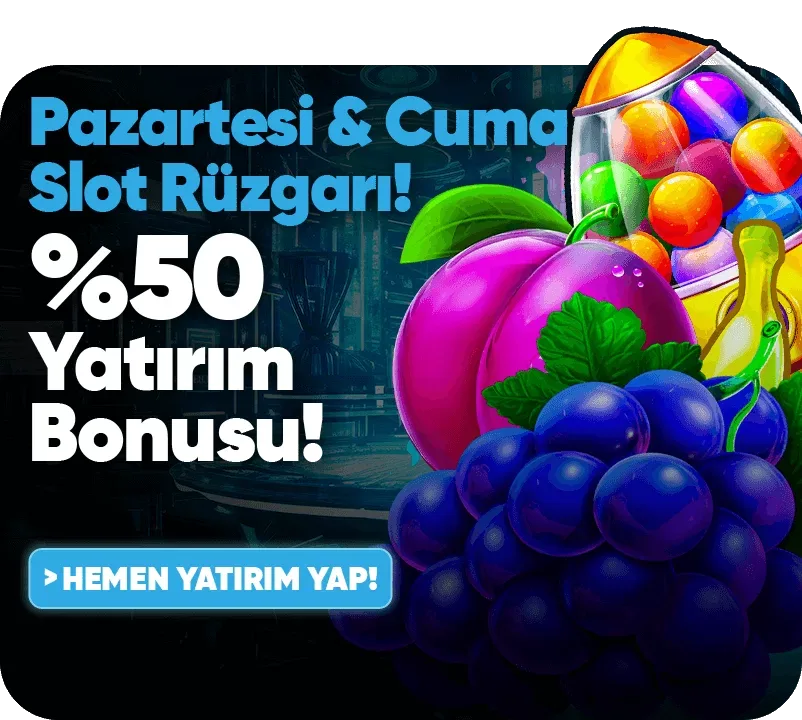Pazartesi & cuma slot rüzgarı: %50 yatırım bonusu