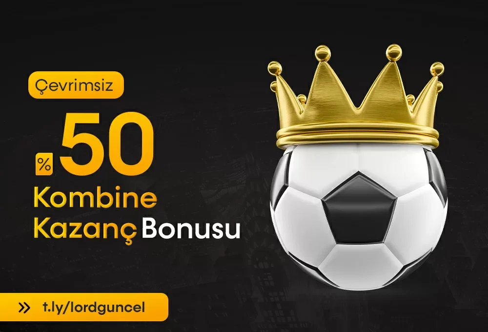 Kazançlarına %50 kombine bonus ekle, çevrimsiz!