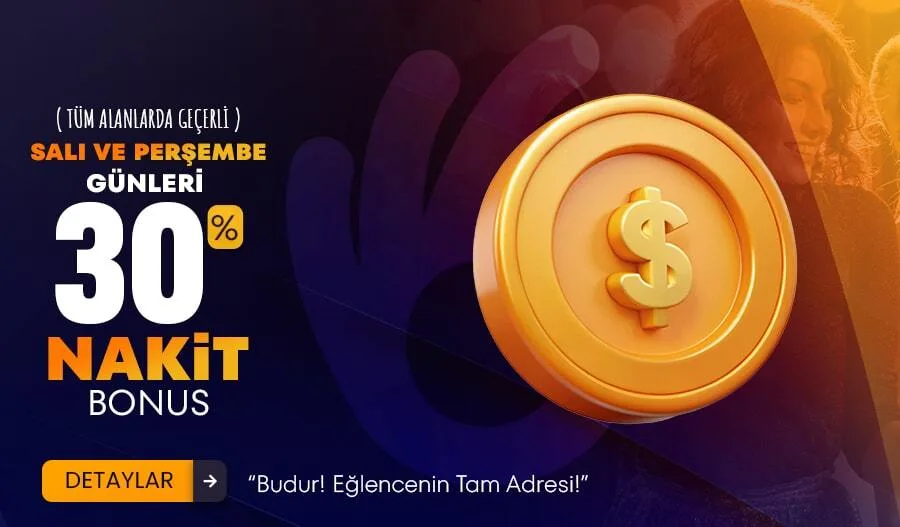 Salı ve perşembe günleri %30 nakit bonus