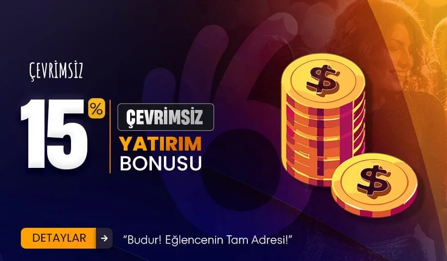 %15 çevrimsiz yatırım bonusu