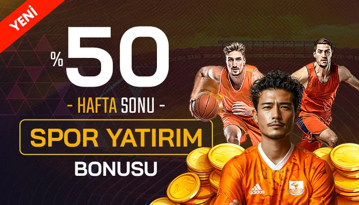 %50 hafta sonu spor yatırım bonusu