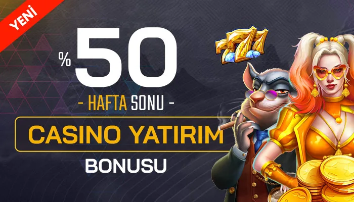 %50 hafta sonu casino yatırım bonusu