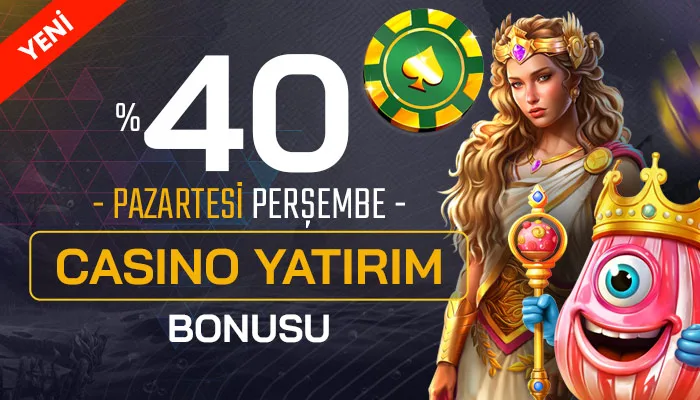 %40 pazartesi - perşembe casino yatırım bonusu