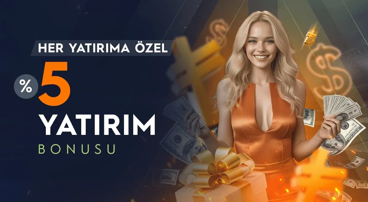 Her yatırıma özel %5 yatırım bonusu