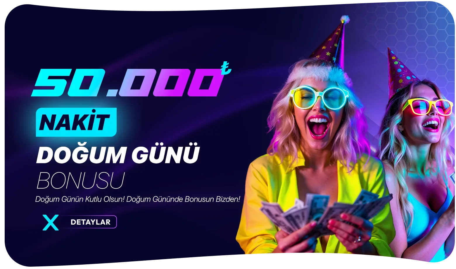 50.000₺ nakit doğum günü bonusu