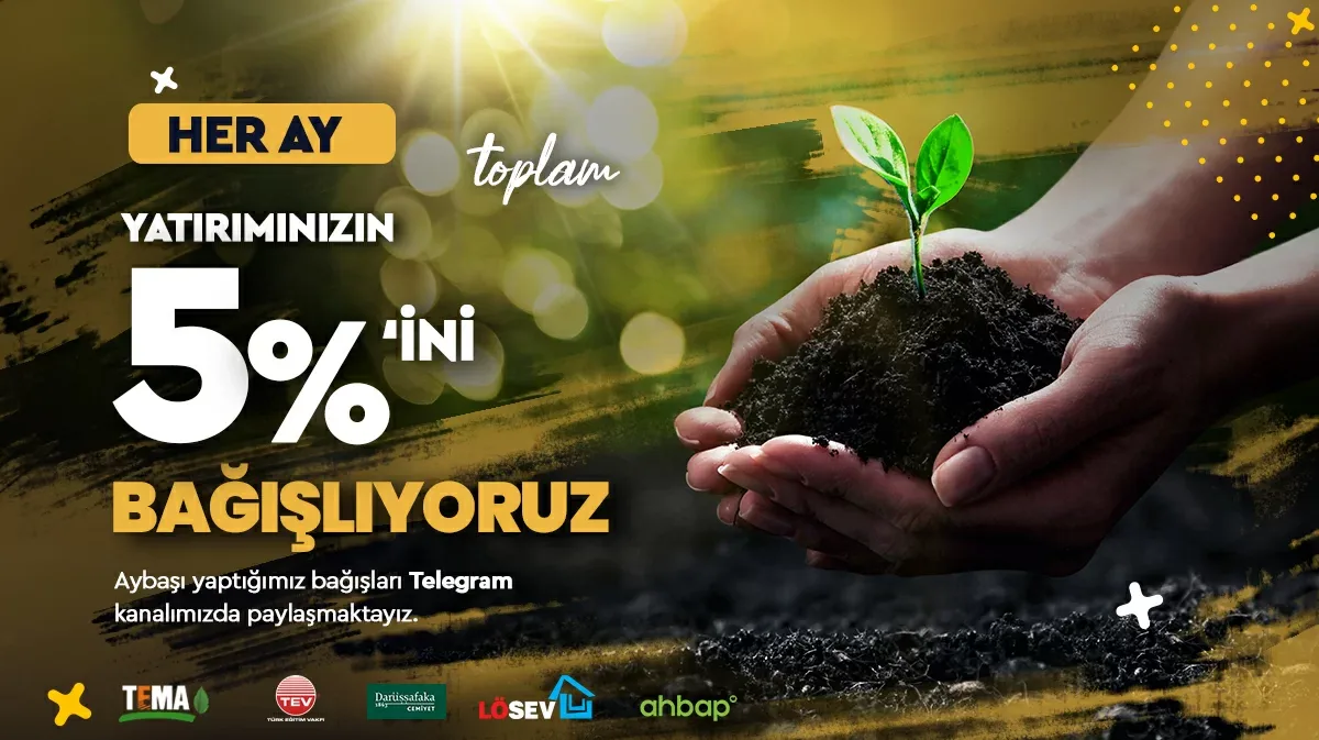 Yatırımlarınız bağışa dönüşüyor!