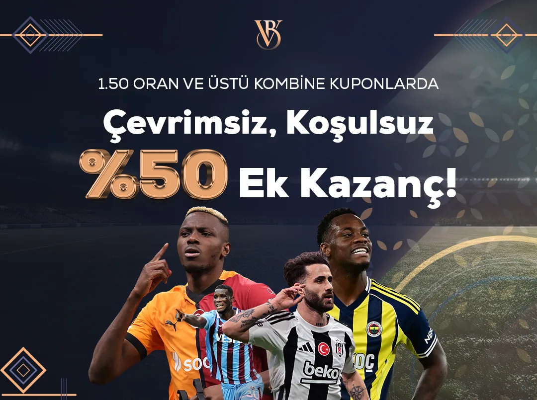 Kombine kuponlarda çevrimsiz şartsız %50 ek kazanç!