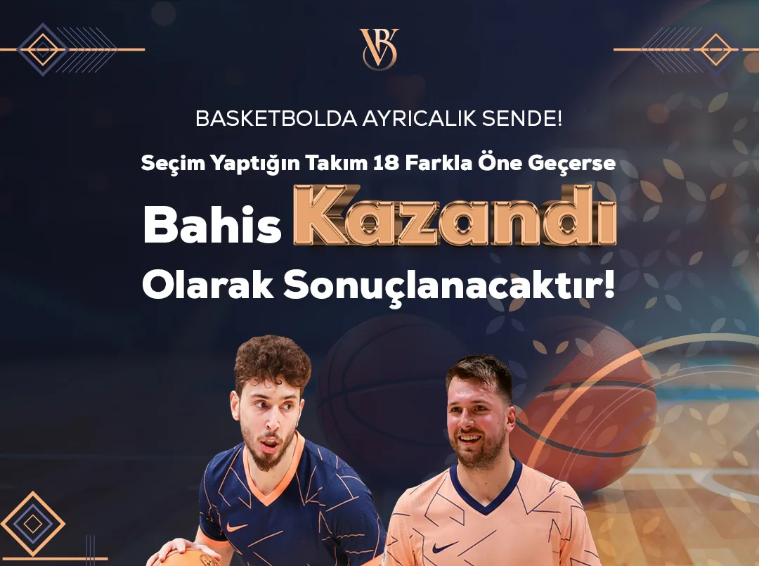 Seçim yaptığın takım karşılaşmada 18 farkla öne geçerse bahis kazandı olarak sonuçlanacaktır!