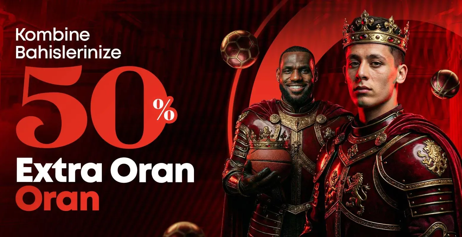 Kombine bahislerinde %50 extra oran arttırma
