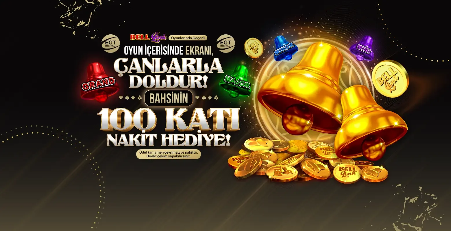 Ekranı çanlarla doldur bahsinin 100 katı nakit hediyeni hemen al!
