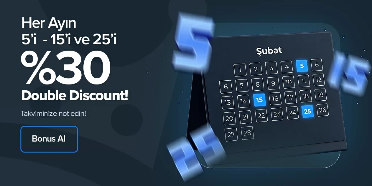 Her ayın 5-15-25i %30 double discount !