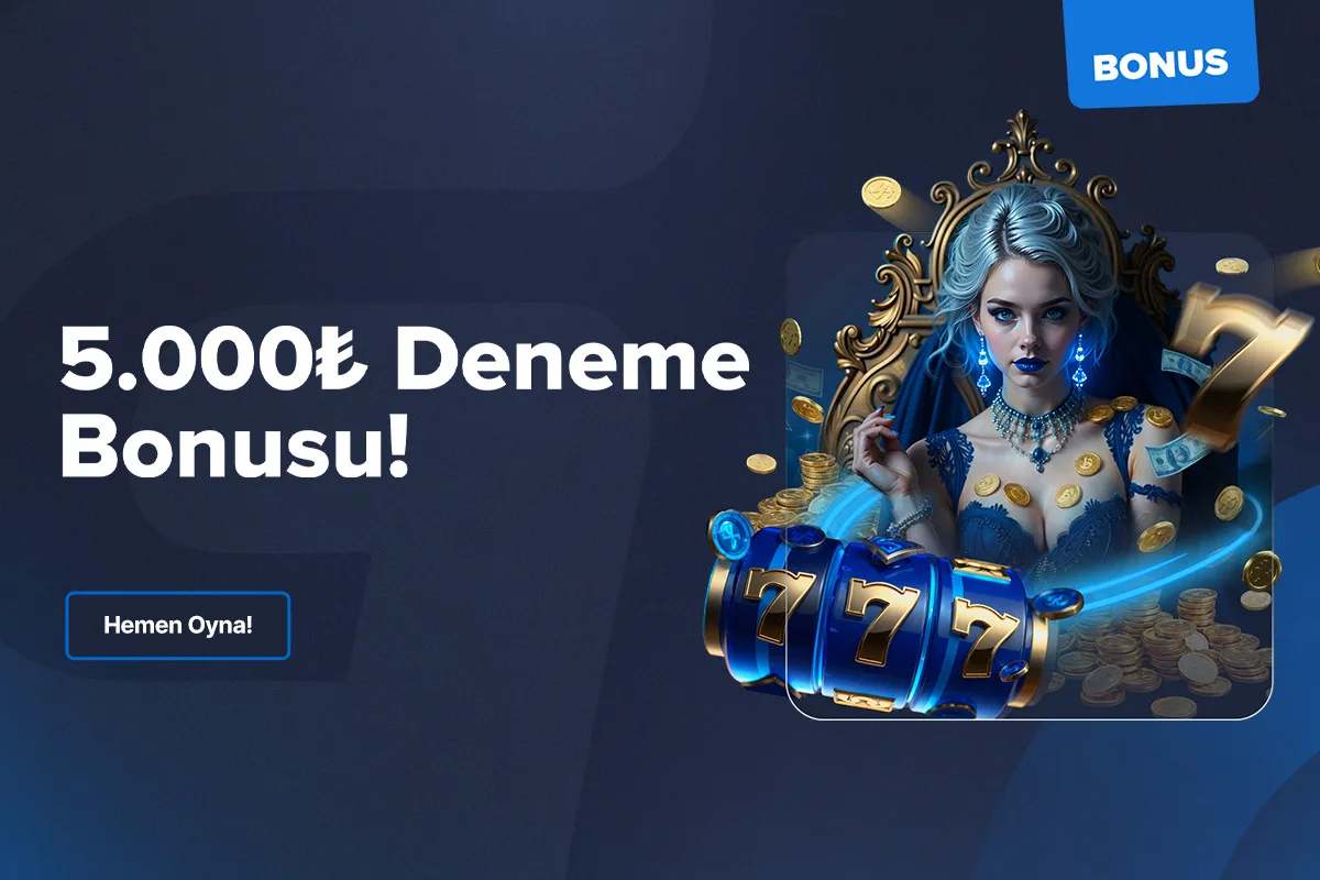 5000₺ deneme bonusu