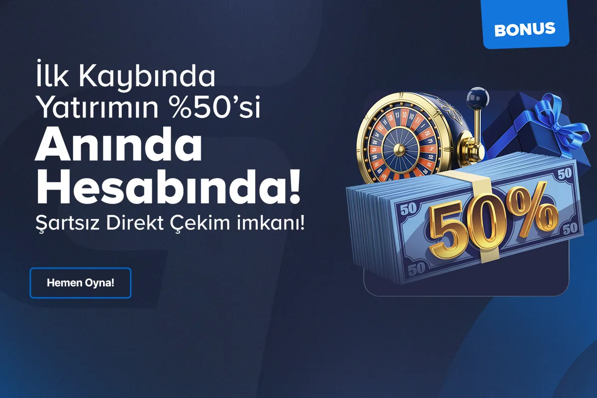 İlk kayba özel %50 nakit bonus!