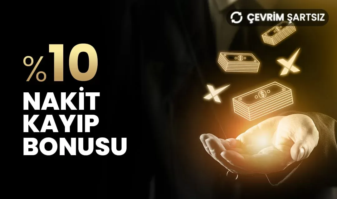 %10 çevrimsiz nakit kayıp bonusu