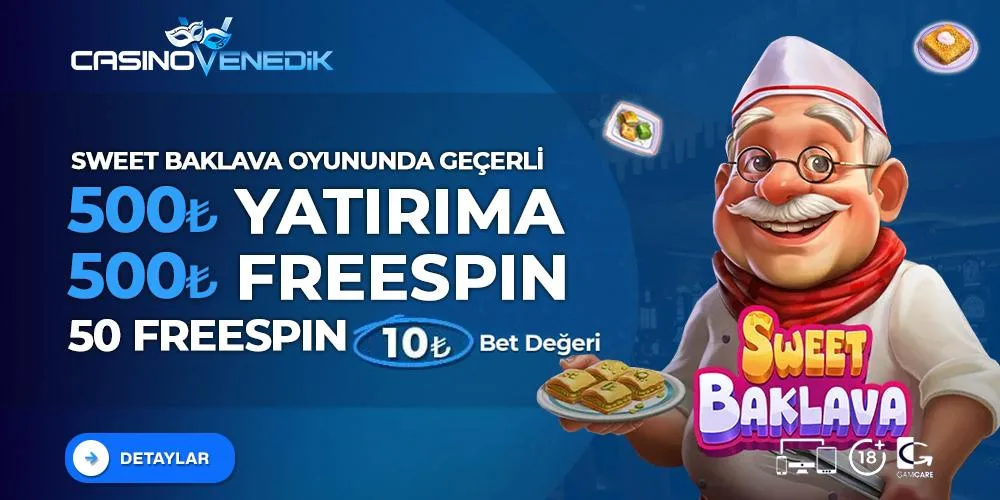 500 yatırıma 500 freespın sweet baklava