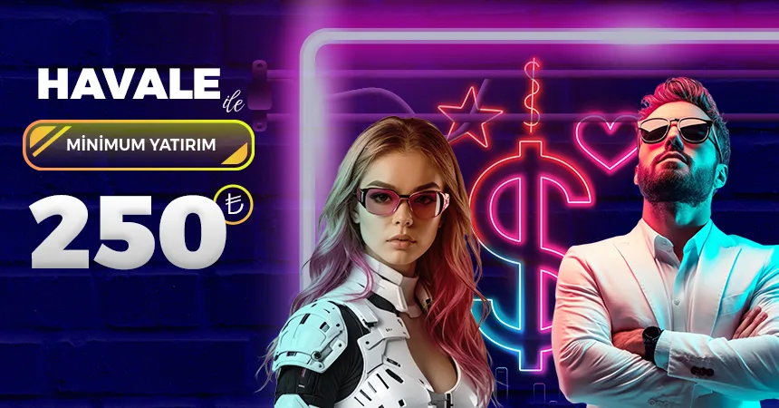 Havale minimum 250 tl !