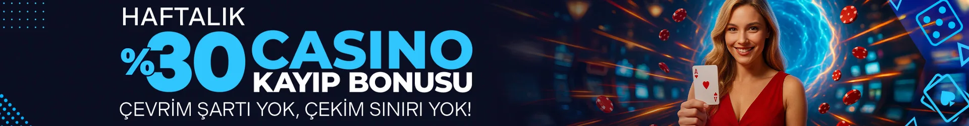 %30 haftalık casino kayıp bonusu