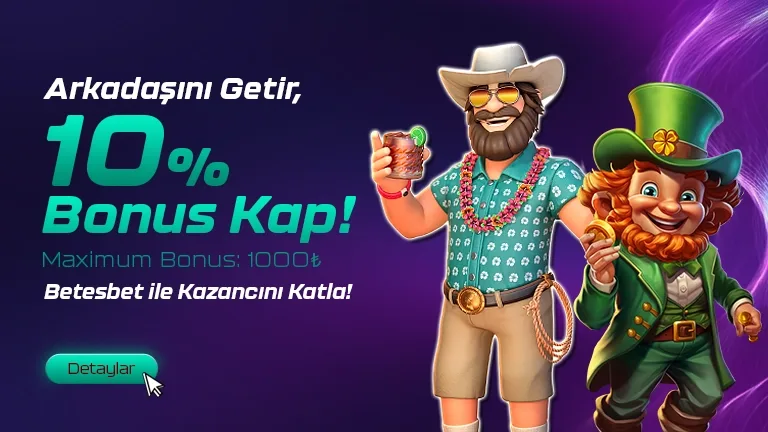 Arkadaşını getir, %10 bonus kap!