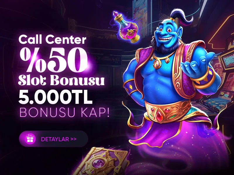 Call center %50 slot bonusu