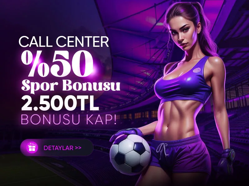 Call center %50 spor bonusu