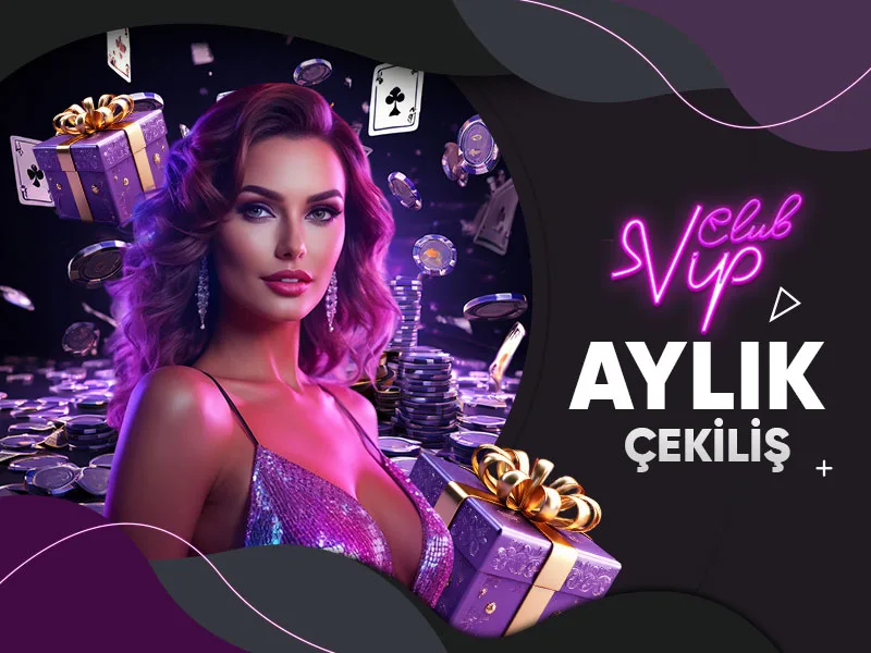 Vıpclub aylık çekiliş kuralları