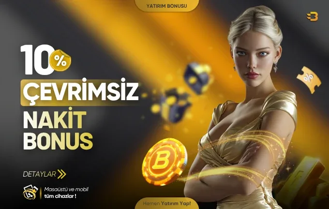 %10 çevrimsiz nakit bonus