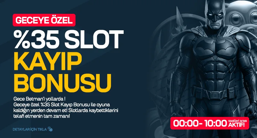 Gece batman'i sabit %35 slot kayıp
