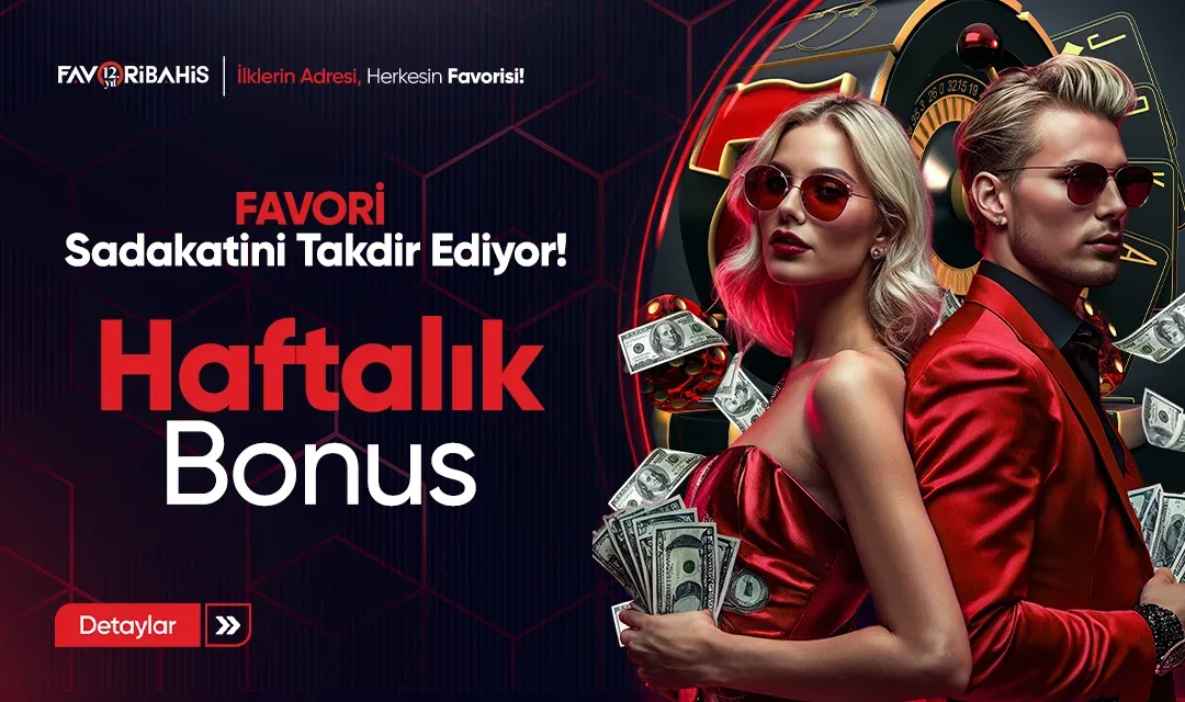 Haftalık sadakat bonusu!