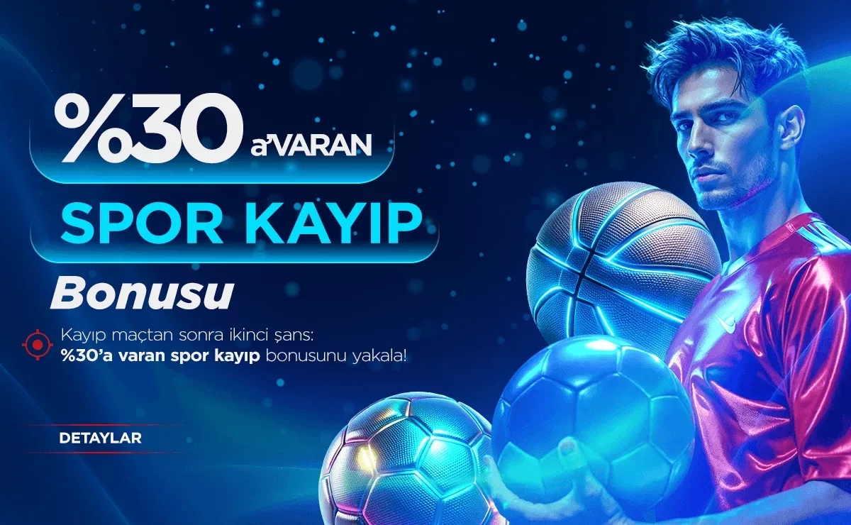 %30'a varan anlık spor kayıp bonusu