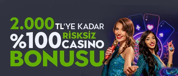 Yeni üyelere özel %100 risksiz casino 2.000 tl
